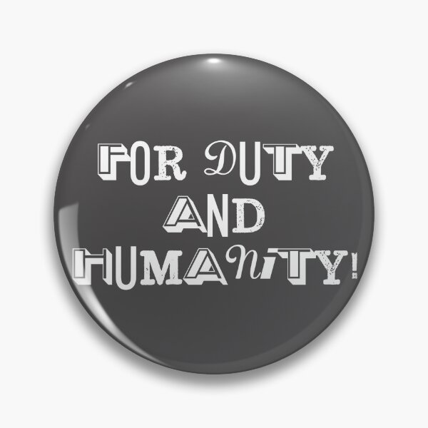 Item preview, For Duty and Humanity designed and sold by Normbot2000.