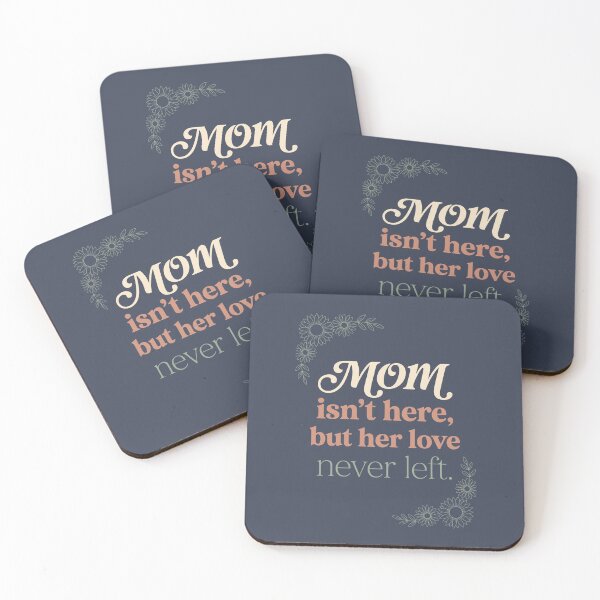 Item preview, Mom Isn't Here But Her Love Never Left Memorial 4 designed and sold by ChinkyCat Official.