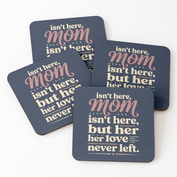 Item preview, Mom Isn't Here But Her Love Never Left Memorial 5 designed and sold by ChinkyCat Official.