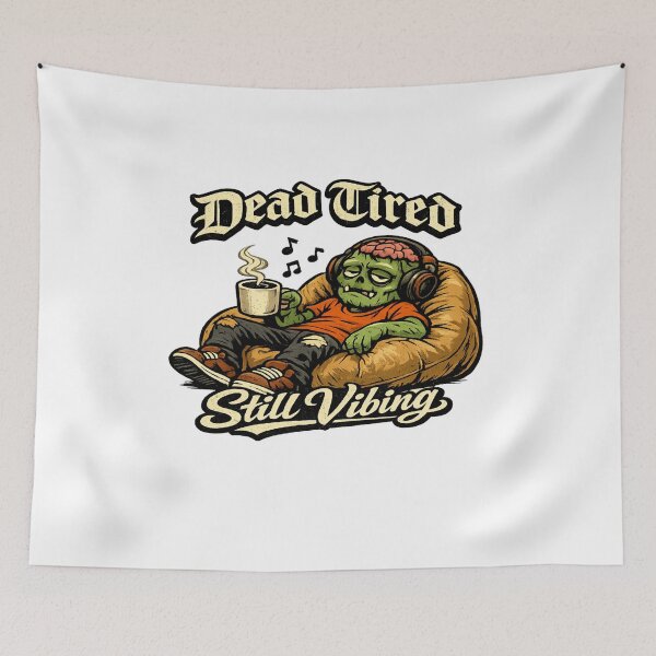 Item preview, Dead Tired Still Vibing Zombie Lounge designed and sold by Dresut.