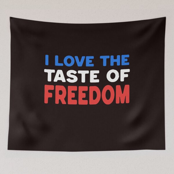 Item preview, I Love The Taste Of Freedom Patriotic USA Liberty designed and sold by mari-kayden.