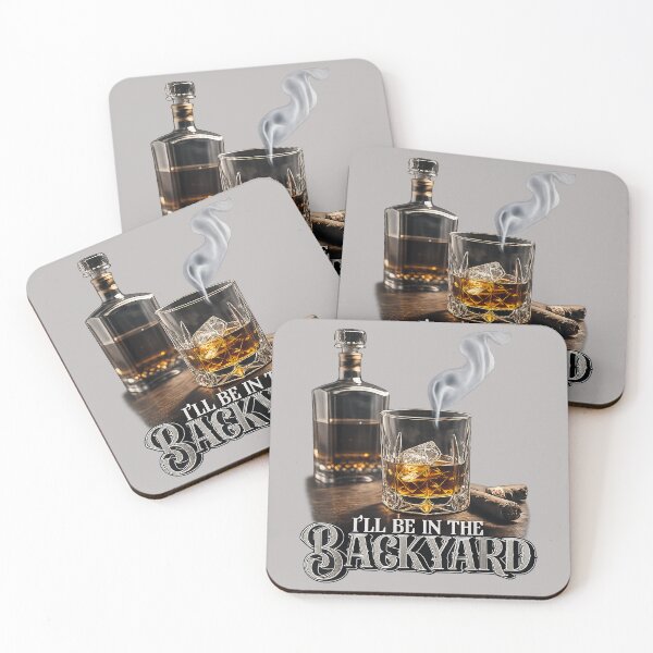 Item preview, I'll Be in The Backyard Funny Cigar and Bourbon Lovers designed and sold by mjohnson9.