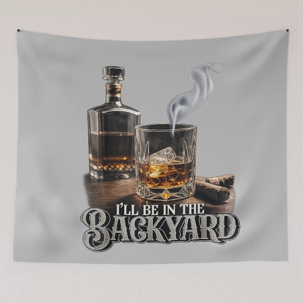 Item preview, I'll Be in The Backyard Funny Cigar and Bourbon Lovers designed and sold by mjohnson9.