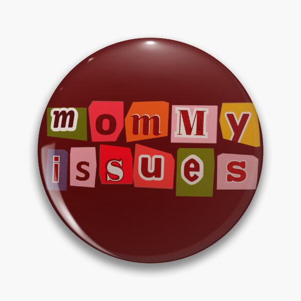 Item preview, mommy issues designed and sold by codename.stickyhand .