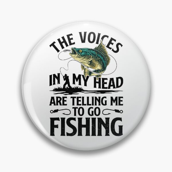 Item preview, The Voices In My Head Are Telling Me To Go Fishing designed and sold by ladycerebellum.