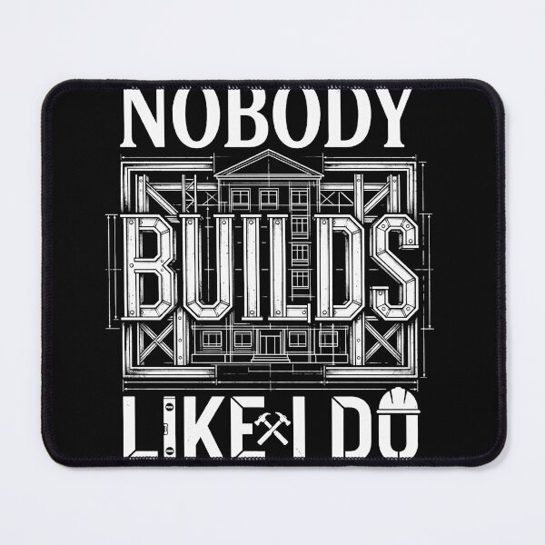 Item preview, Nobody Builds Like I Do Funny Builder Carpenter Quote designed and sold by msaloyach.