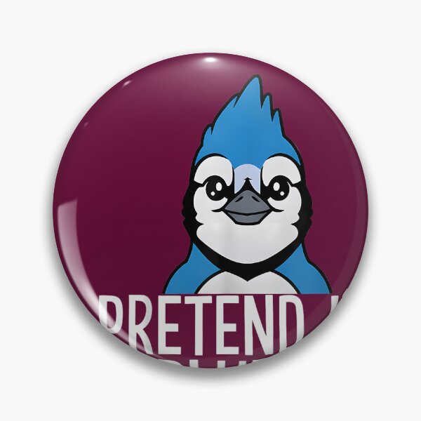 Item preview, Pretend Im A Blue Jay designed and sold by ArtistryGalle.