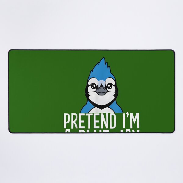 Item preview, Pretend Im A Blue Jay designed and sold by ArtistryGalle.