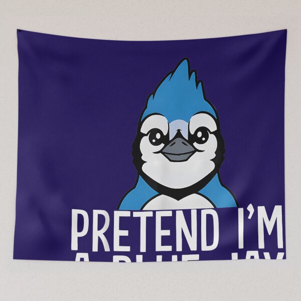 Item preview, Pretend Im A Blue Jay designed and sold by ArtistryGalle.