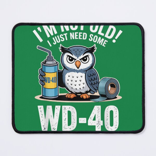 Item preview, I'm Not Old I Just Need Some WD-40 with Funny Owl Design designed and sold by HellooGawen.
