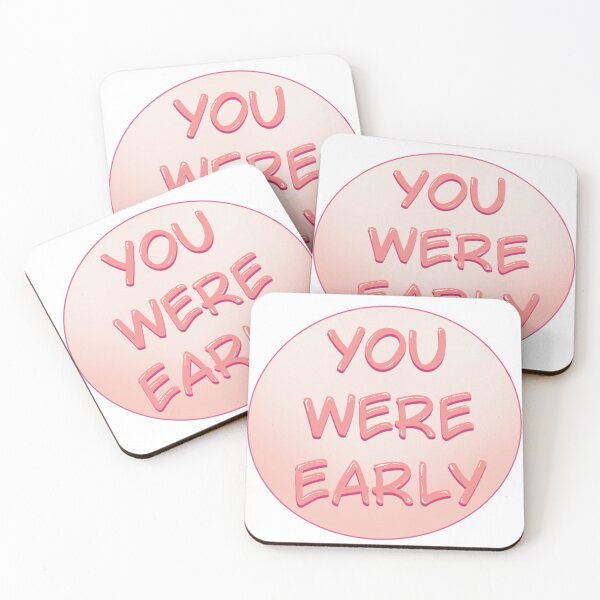 Item preview, You Were Early-Pink designed and sold by TalkativeNamiChan.