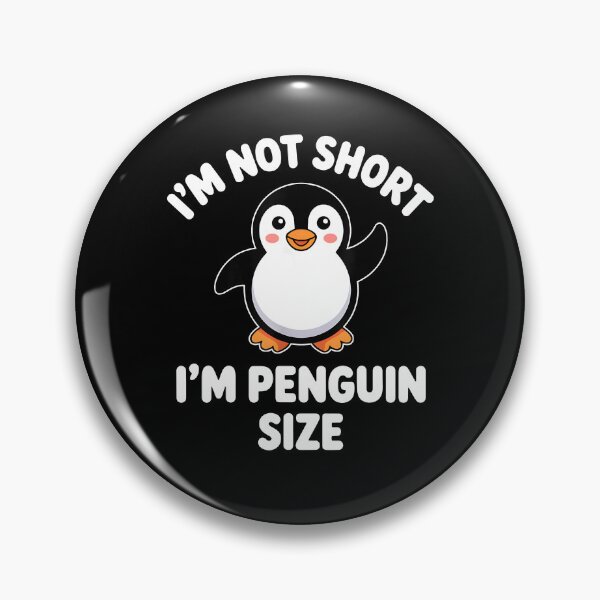 Item preview, I'm Not Short I'm Penguin Size designed and sold by CharmiA Fox.