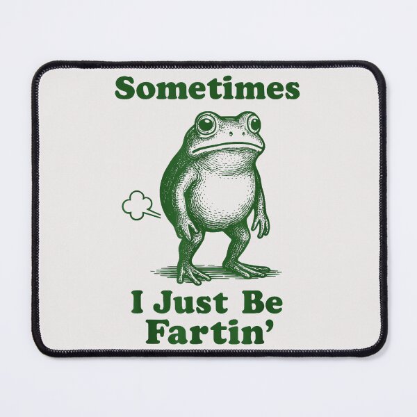 Item preview, Sometimes I Just Be Fartin' Funny Frog Humor Animal Lover designed and sold by SeraXYZ.