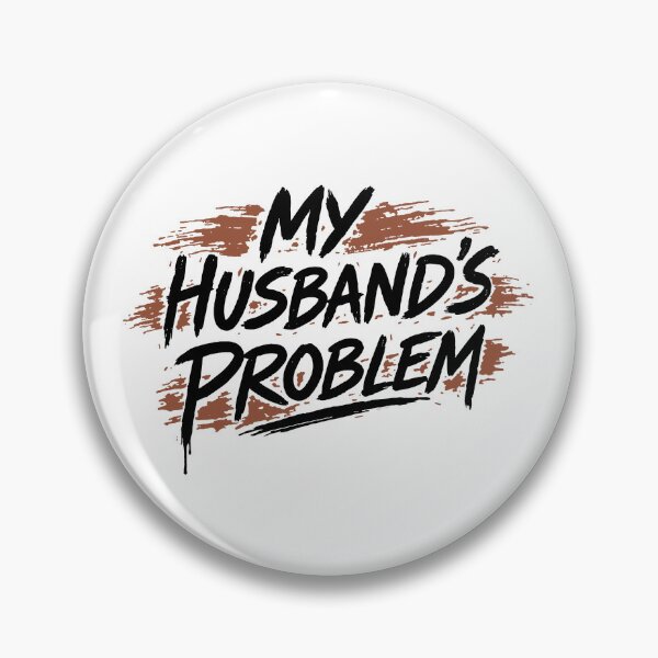 Item preview, My Husband's Problem designed and sold by CharmiA Fox.