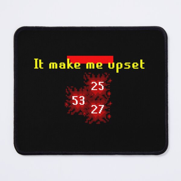 Item preview, It Make Me Upset - OSRS OldSchool RuneScape Meme - Funny designed and sold by Hungry-Fox.