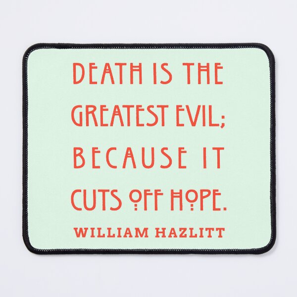 Item preview, Death is the greatest evil, because it cuts off hope. designed and sold by artbleed.