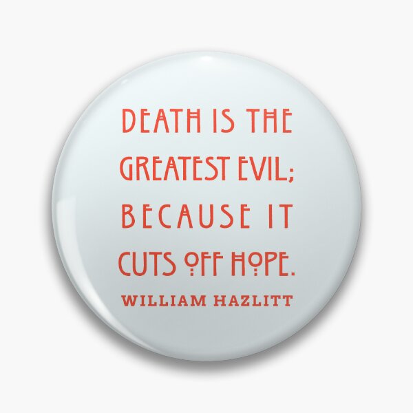 Item preview, Death is the greatest evil, because it cuts off hope. designed and sold by artbleed.