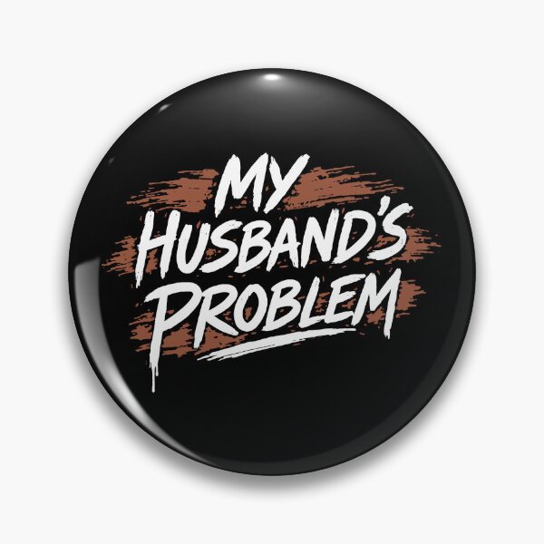 Item preview, My Husband's Problem designed and sold by CharmiA Fox.