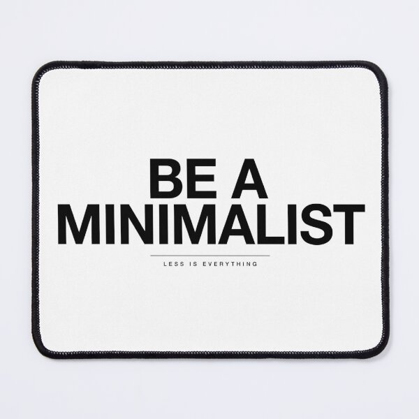 Item preview, Be A Minimalist designed and sold by Peter Stawicki.