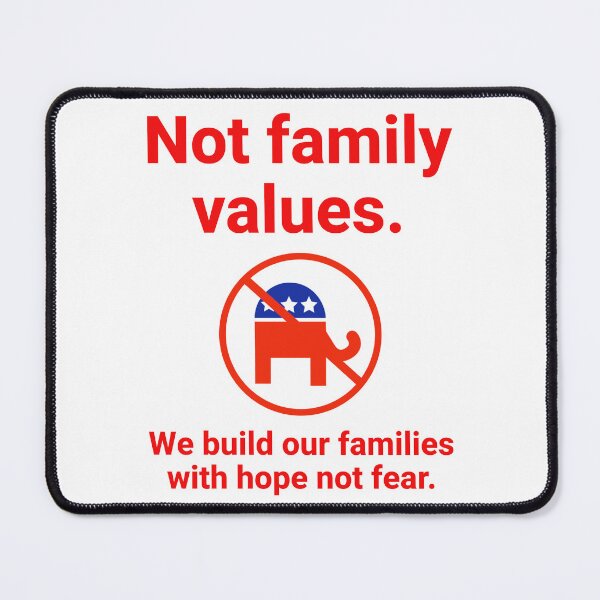 Item preview, Not family values. We build our families with hope not fear. designed and sold by Rachel the Artist .