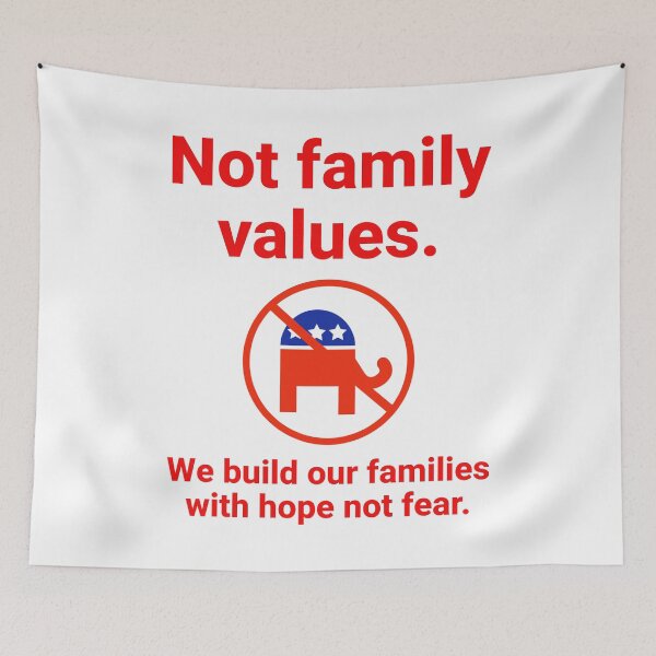 Item preview, Not family values. We build our families with hope not fear. designed and sold by Rachel the Artist .