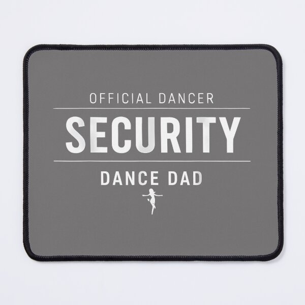 Item preview, Official Dancer Security Dance Dad Dancing Comp Father designed and sold by KristineLi.