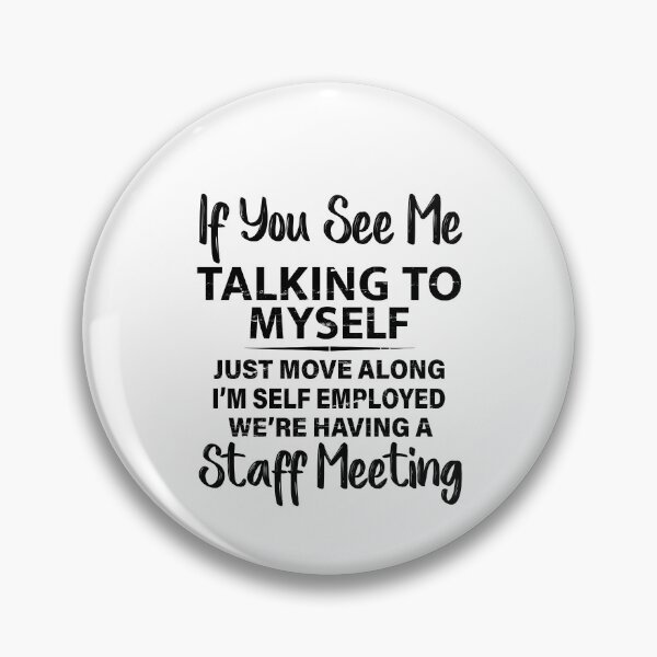 Item preview, If You See Me Talking To Myself Just Move Along designed and sold by ladycerebellum.