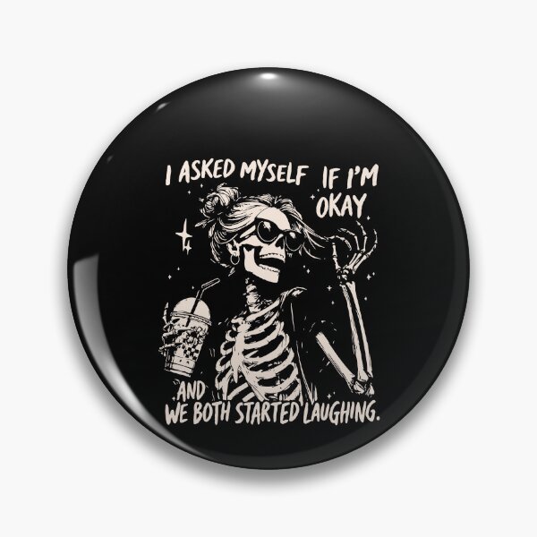 Item preview, I Asked Myself If I'm Okay And We Both Started Laughing designed and sold by ladycerebellum.