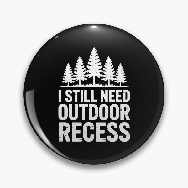 Item preview, I Still Need Outdoor Recess designed and sold by ladycerebellum.