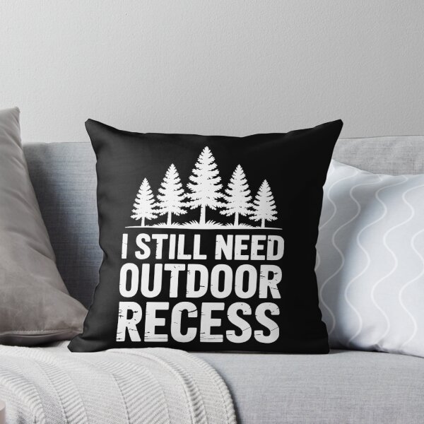 Item preview, I Still Need Outdoor Recess designed and sold by ladycerebellum.