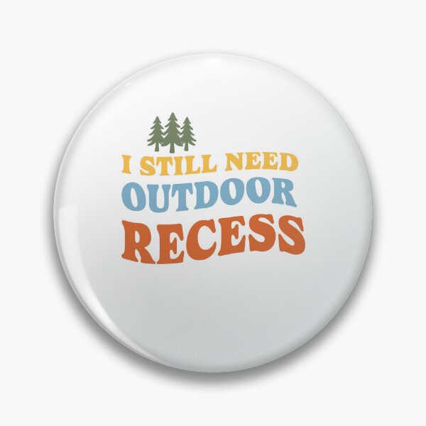 Item preview, I Still Need Outdoor Recess designed and sold by ladycerebellum.