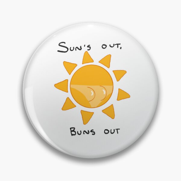 Item preview, Sun's Out, Buns Out designed and sold by katmag04.