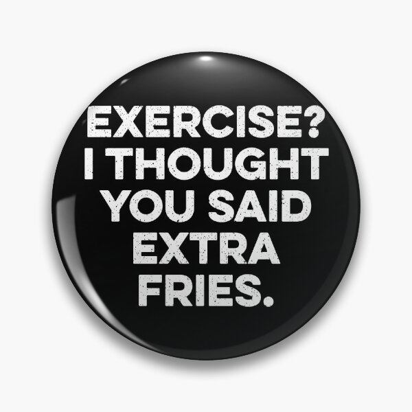 Item preview, Exercise I Thought You Said Extra Fries designed and sold by kazunayukov.