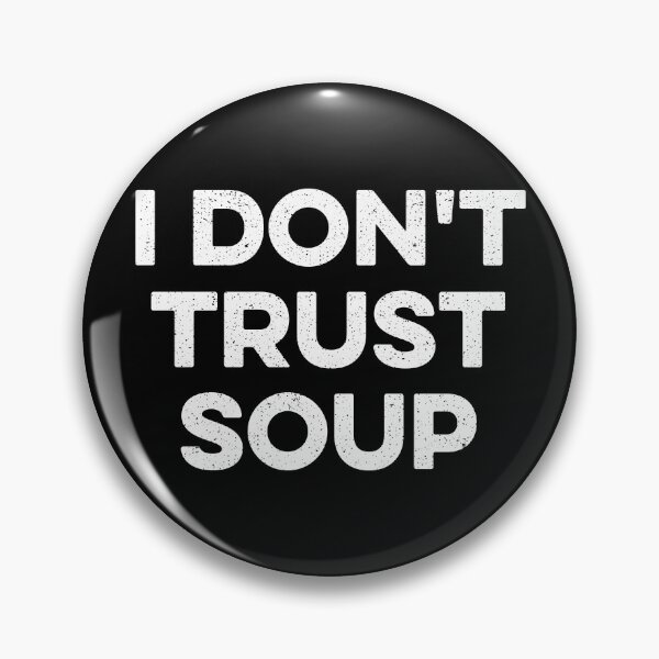 Item preview, I Don't Trust Soup designed and sold by kazunayukov.