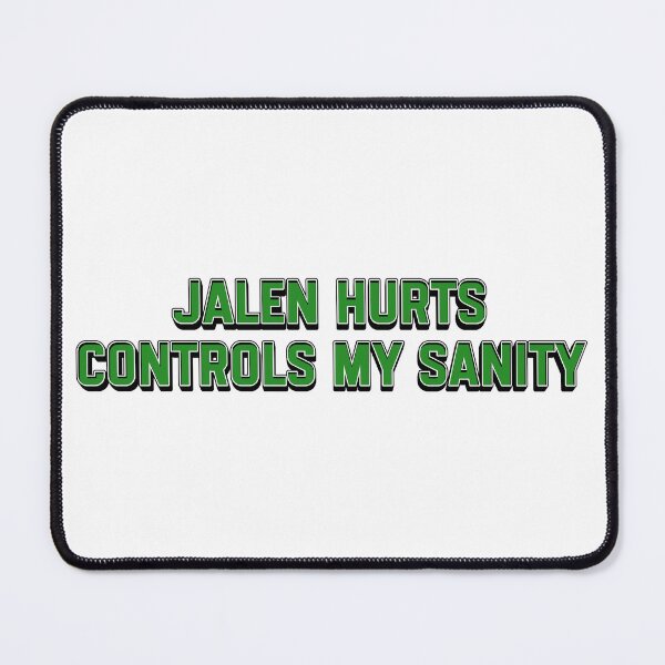 Item preview, Jalen Hurts Controls My Sanity designed and sold by SticknWoke.