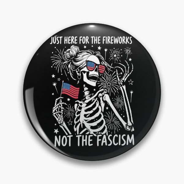 Item preview, Just Here For The Fireworks Not The Fascism designed and sold by JamesDriggers.