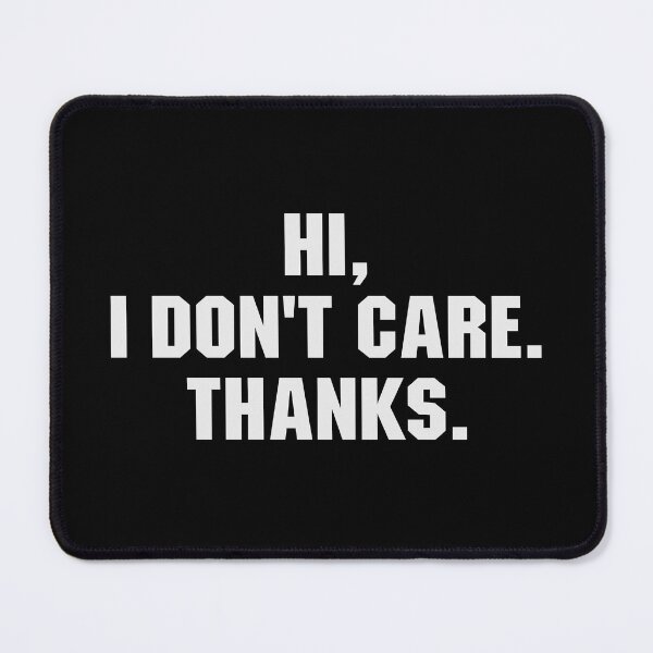 Item preview, Hi I Don't Care Thanks designed and sold by qiesyabartha.