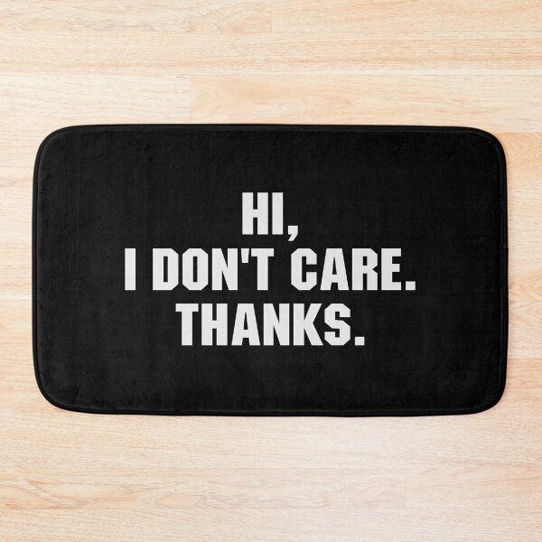 Item preview, Hi I Don't Care Thanks designed and sold by qiesyabartha.