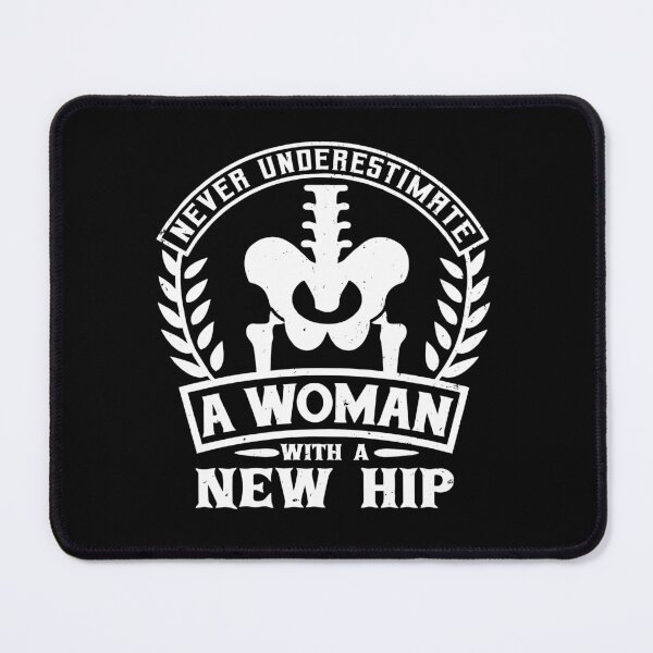 Item preview, Never Underestimate A Woman With A New Hip - Hip Replacement designed and sold by qeinzyemisha.