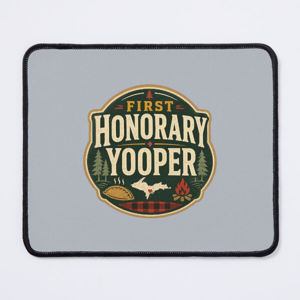 Item preview, First Honorary Yooper - Show someone UP love with this distinction designed and sold by 2BrokeYoopers.