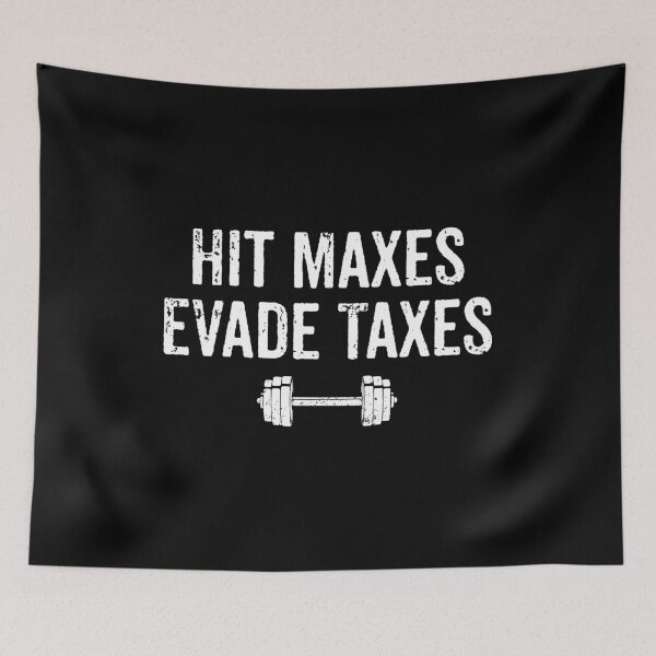 Item preview, Hit Maxes Evade Taxes - Funny Gym Weightlifting Joke designed and sold by nilshaaruny.