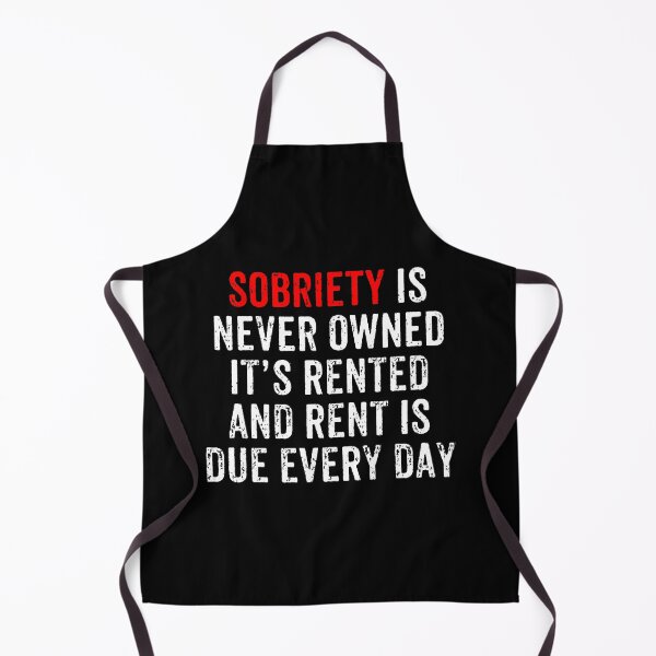 Item preview, Sobriety Is Never Owned - Anti Alcohol Drug Recovery designed and sold by nilshaaruny.