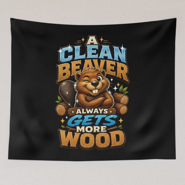 Item preview, A Clean Beaver Always Gets More Wood designed and sold by Victor Shadehorn.