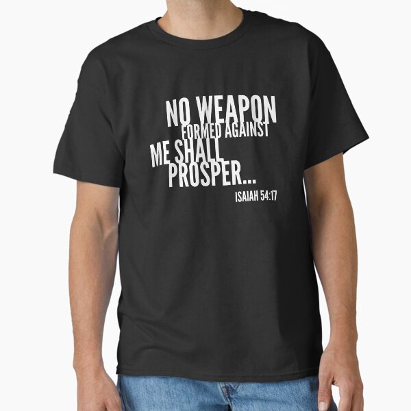 Item preview, No Weapon Formed Against Me Shall Prosper, Bible Verse, Christian Design designed and sold by Logic72.