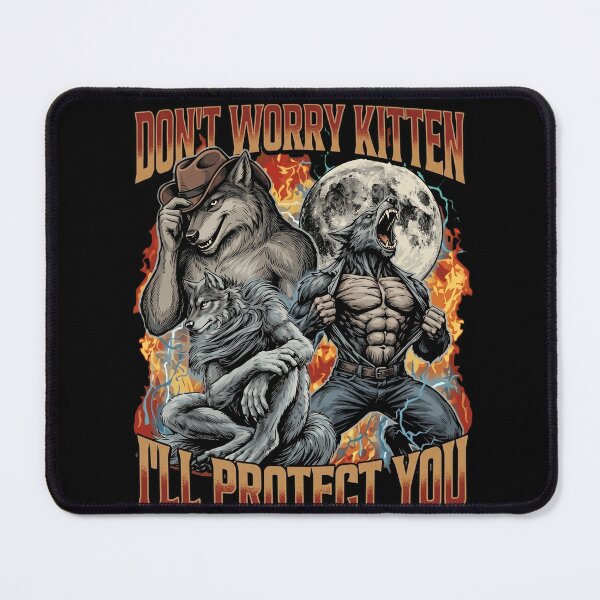 Item preview, Don't Worry Kitten I'll Protect You Ironic Wolf Meme designed and sold by Vermanartist.