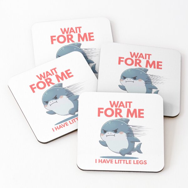 Item preview, Cute Shark Funny Quote Wait For Me I Have Little Legs designed and sold by Nature's Chibis.