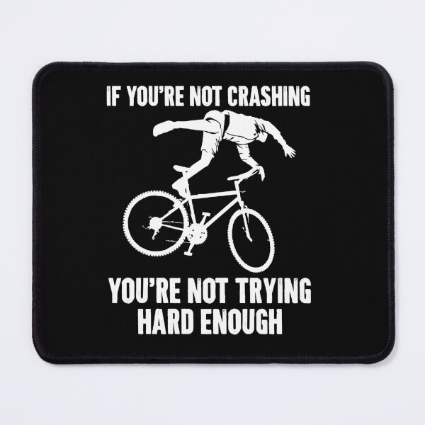 Item preview, If You're Not Crashing, You're Not Trying Hard Enough - Funny Mountain Biking Lover designed and sold by berlicaferinz.