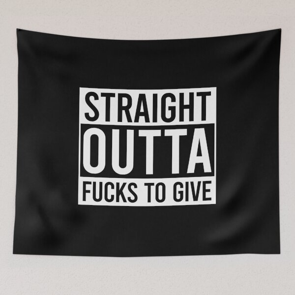 Item preview, Straight Outta Fucks To Give - Funny Saying designed and sold by berlicaferinz.