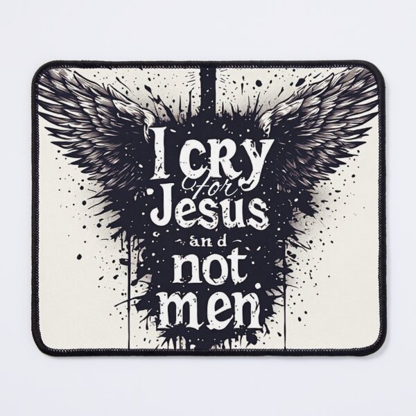 Item preview, I cry on Jesus and not men designed and sold by Jsw-speedartja.