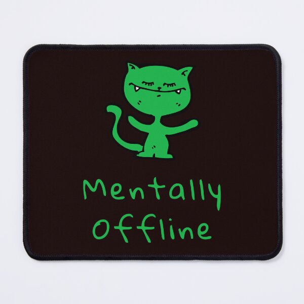 Item preview, Mood System Cats – Mentally Offline Cat Meme designed and sold by ContigoART.
